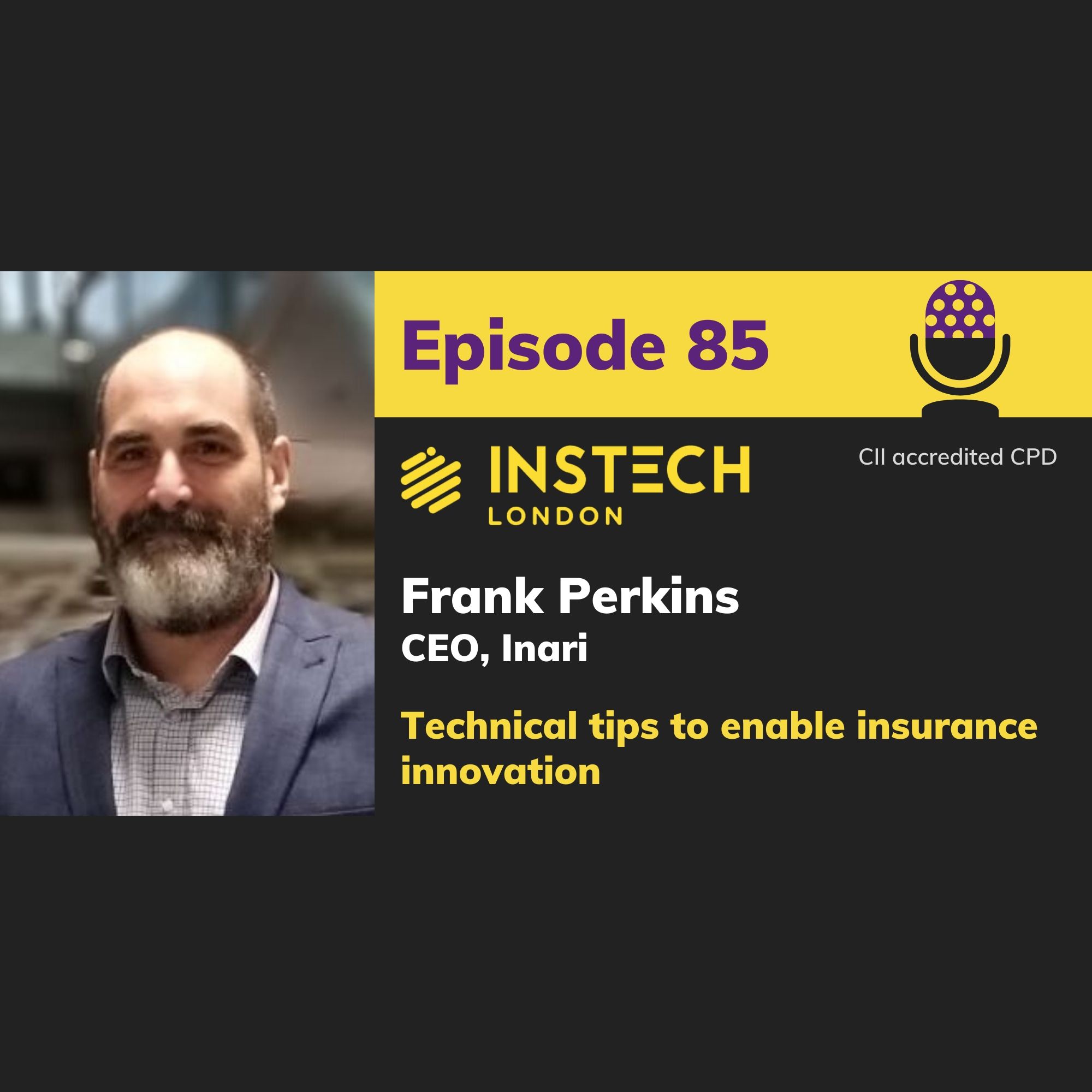 Frank Perkins, CEO, Inari: Technical tips to enable insurance innovation (85)