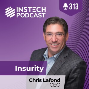 Chris Lafond, CEO: Insurity: The 30-year-old InsurTech (313)