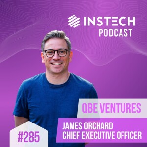 James Orchard, CEO: QBE Ventures: Driving strategic value through corporate ventures (285)