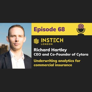 Richard Hartley: CEO & Co-Founder of Cytora: Underwriting analytics for commercial insurers (68)