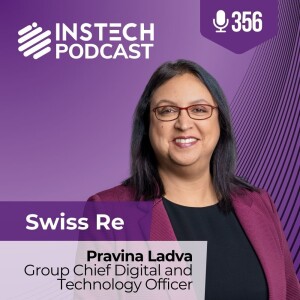 Pravina Ladva, Group Chief Digital and Technology Officer: Swiss Re: The beauty of technology is in the small things (356)
