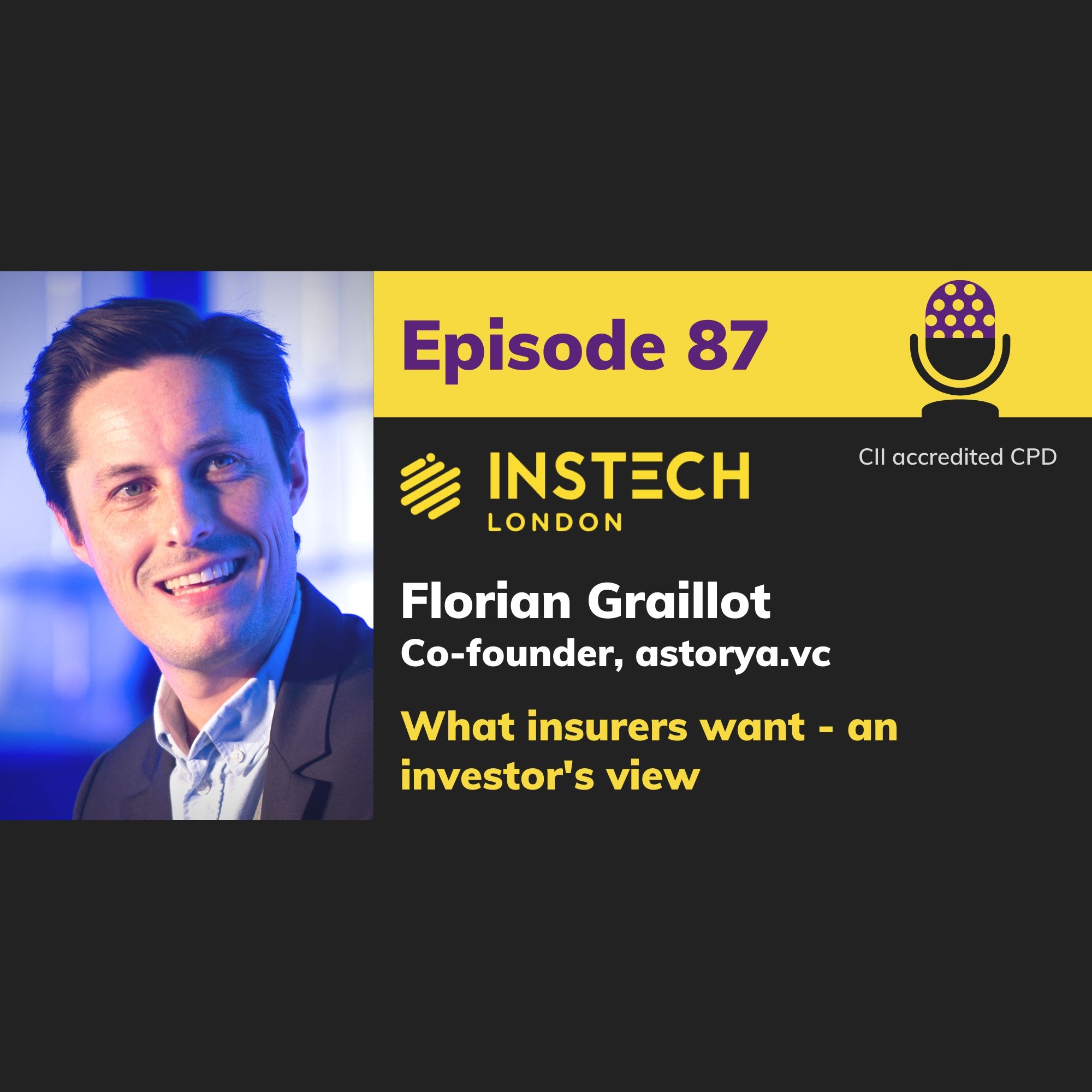 Florian Graillot, C-founder, astorya.vc; What insurers want - an investor's view (87)