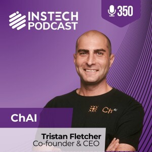 Tristan Fletcher, Co-founder & CEO: ChAI: Eigenzeit, democratisation and protecting the raw materials market (350)