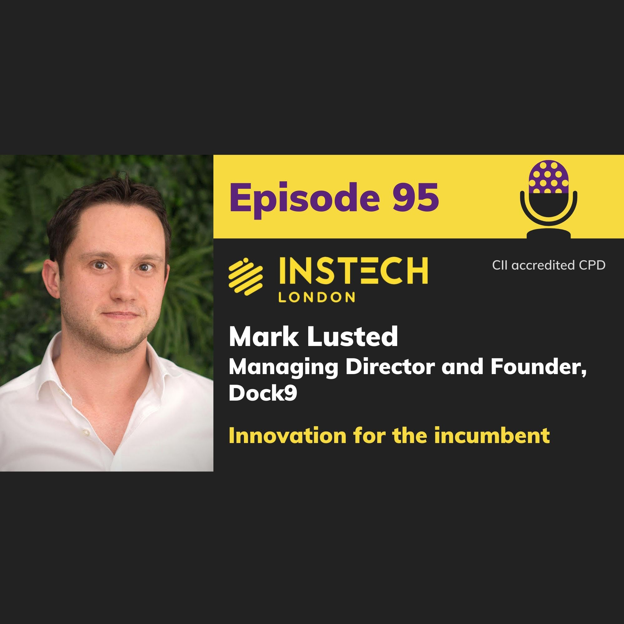 Mark Lusted: Managing Director and Founder, Dock9: Innovation for the incumbent (95)