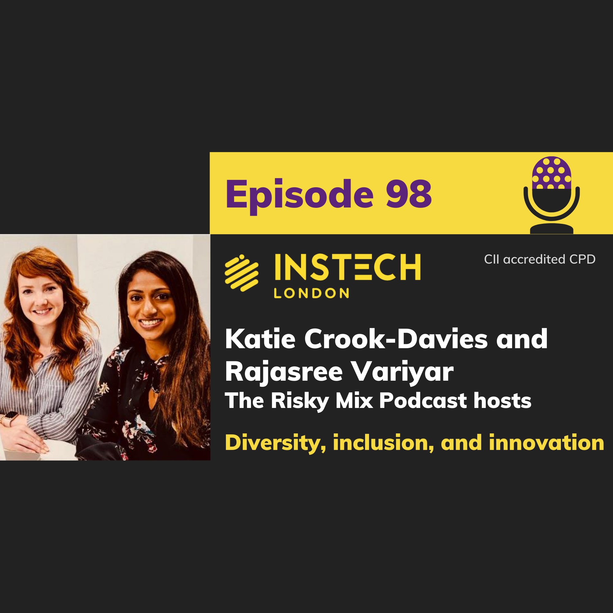 Katie Crook-Davies and Rajasree Variyar: The Risky Mix Podcast hosts: Diversity, inclusion and innovation (98)