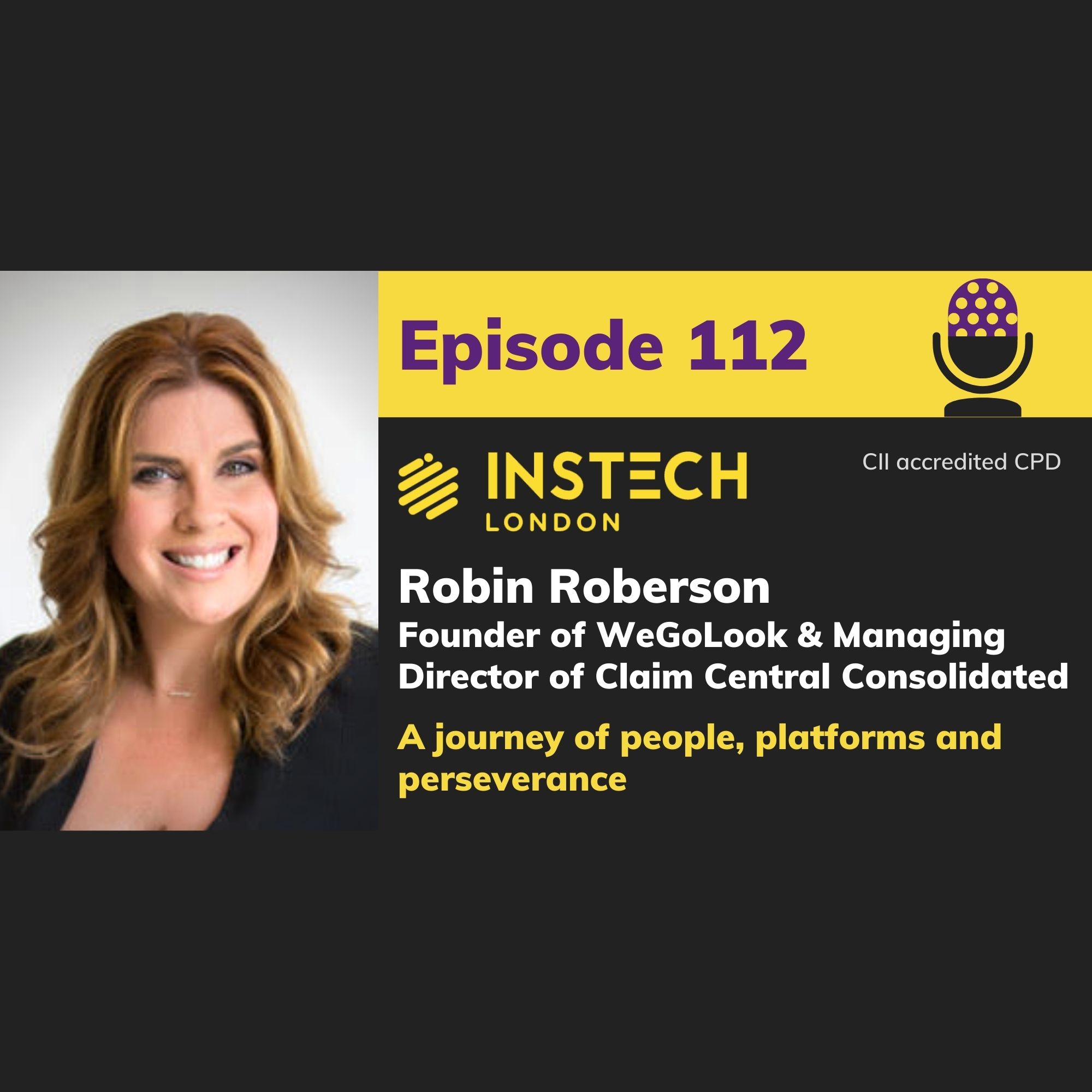 Robin Roberson: Founder of WeGoLook & Managing Director of Claim Central Consolidated: A journey of people, platforms and perseverance (112)