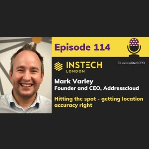 Mark Varley: Founder and CEO, Addresscloud: Hitting the spot - getting location accuracy right (114)