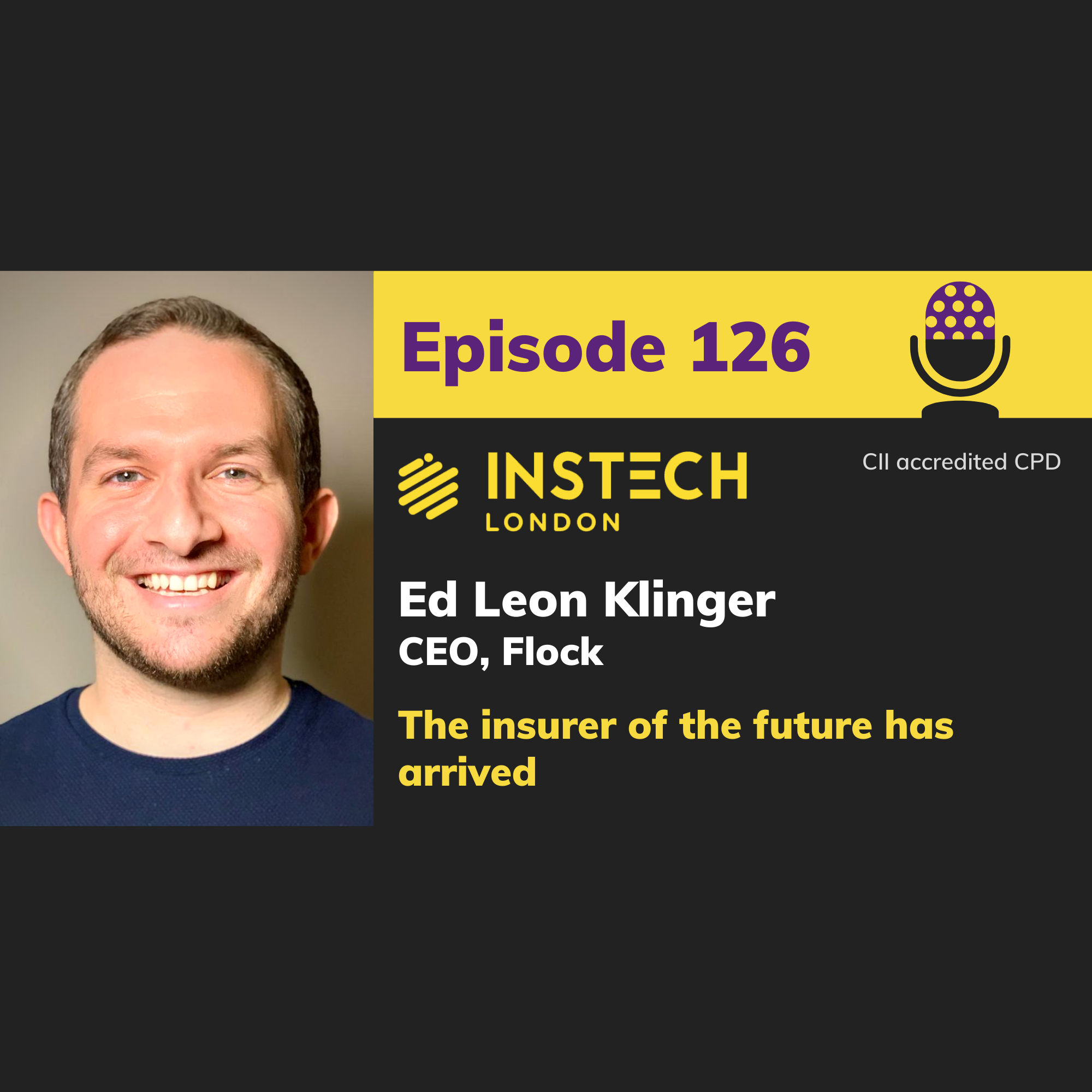 Ed Leon Klinger: CEO, Flock: The insurer of the future has arrived (126)