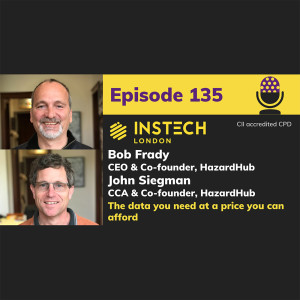 Bob Frady & John Siegman: CEO & CCA, HazardHub: The data you need at a price you can afford (135)