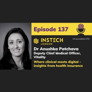 Dr Anushka Patchava: Deputy Chief Medical Officer, Vitality: Where clinical meets digital - insights from health insurance (137)