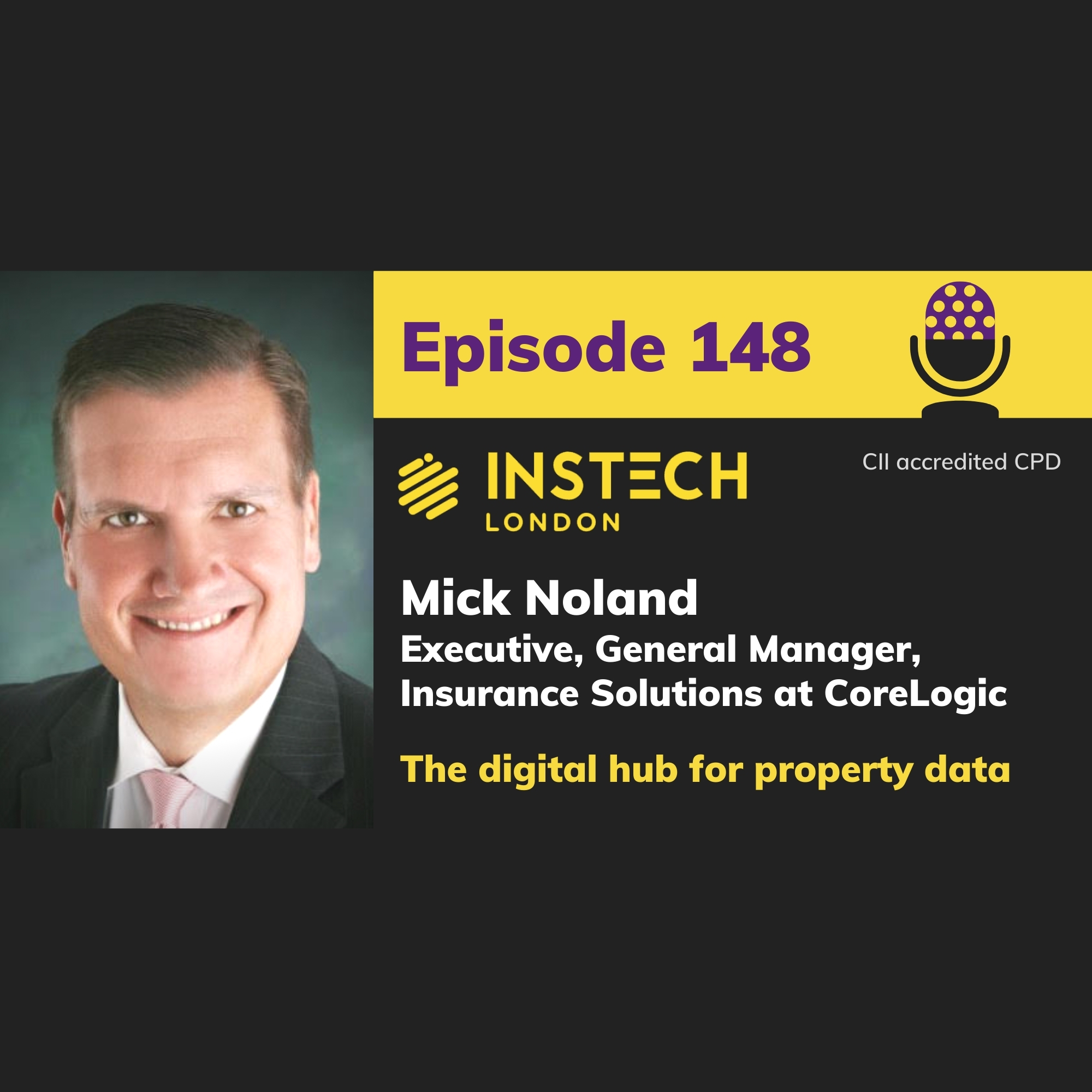 Mick Noland: Executive, General Manager, Insurance Solutions at CoreLogic: The digital hub for property data (148)