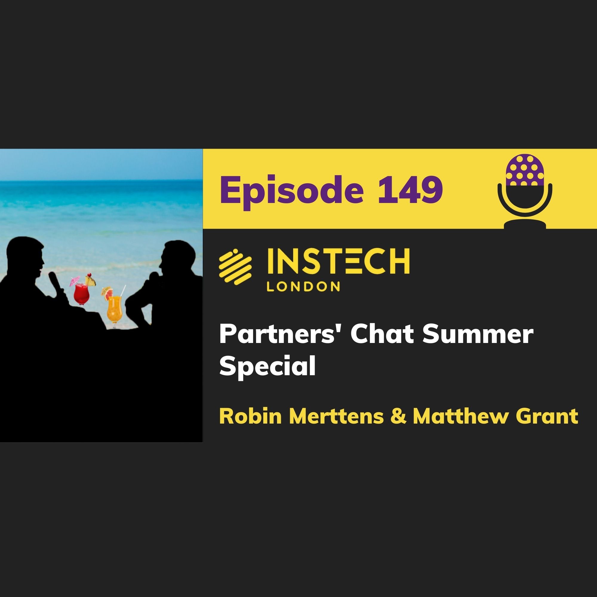 Partners' Chat - Summer Special: Robin Merttens and Matthew Grant (149)