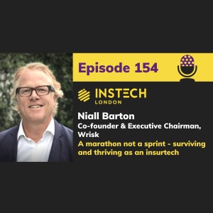 Niall Barton: Co-founder & Executive Chairman, Wrisk: A marathon not a sprint - surviving and thriving as an insurtech (154)