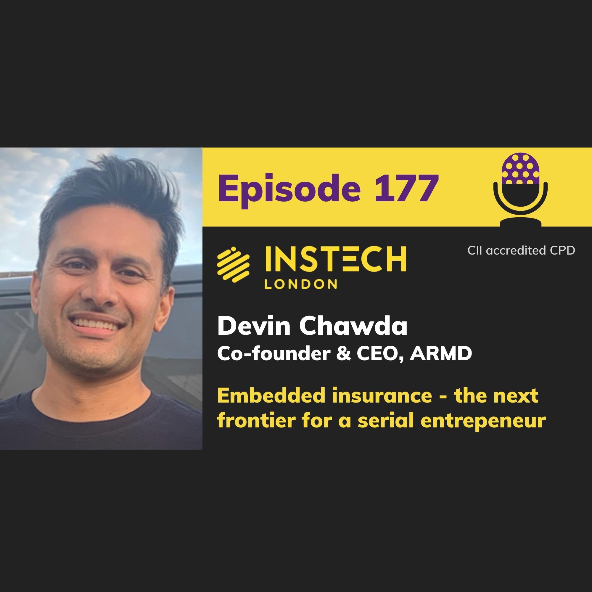 Devin Chawda: Co-founder & CEO, ARMD: Embedded insurance - the next frontier for a serial entrepreneur (177)