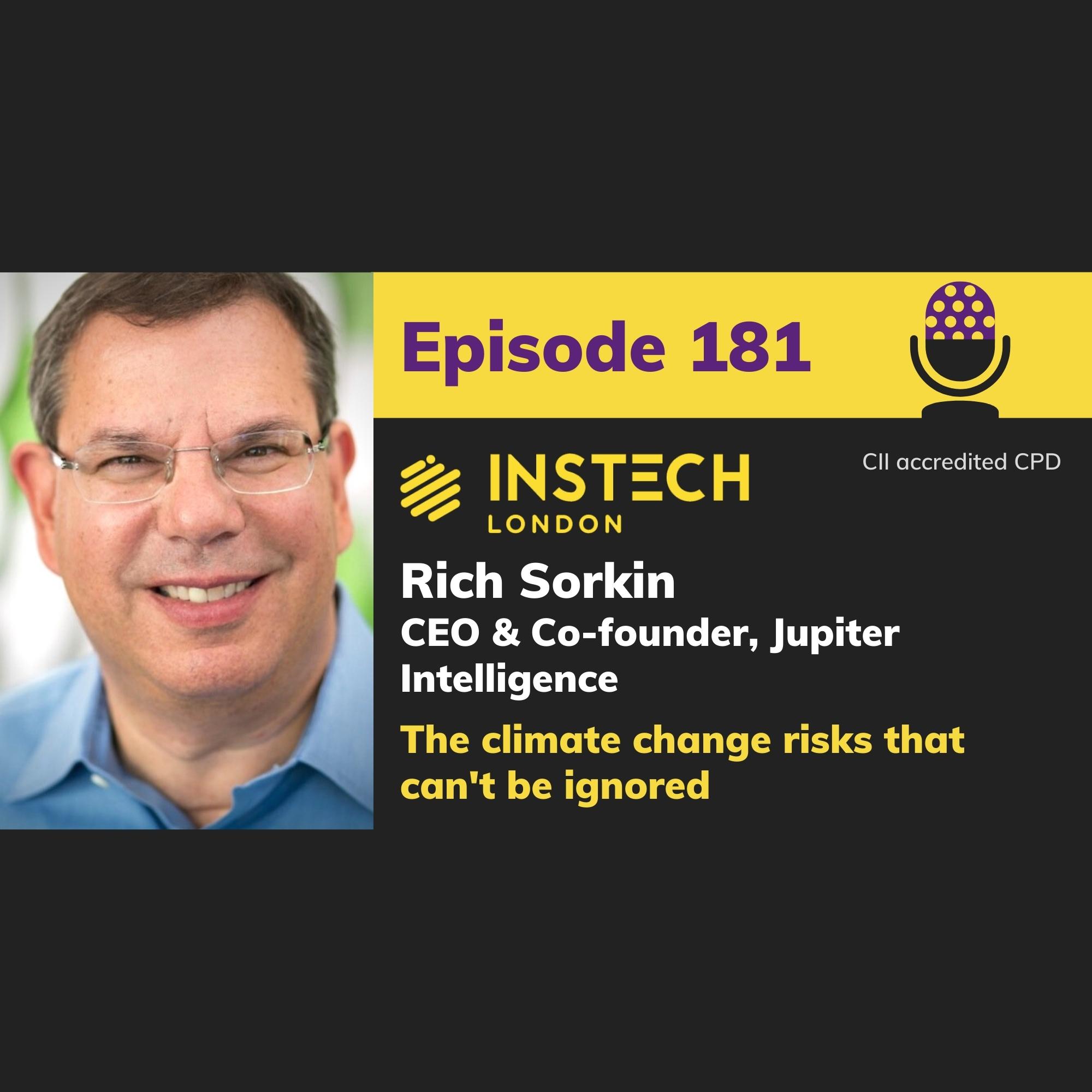 Rich Sorkin: CEO & Co-founder, Jupiter Intelligence: The climate change risks that can’t be ignored (181)