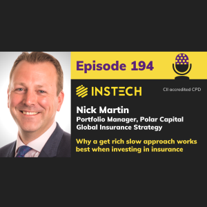 Nick Martin: Portfolio Manager, Polar Capital Global Insurance Strategy: Why a get rich slow approach works best when investing in insurance (194)
