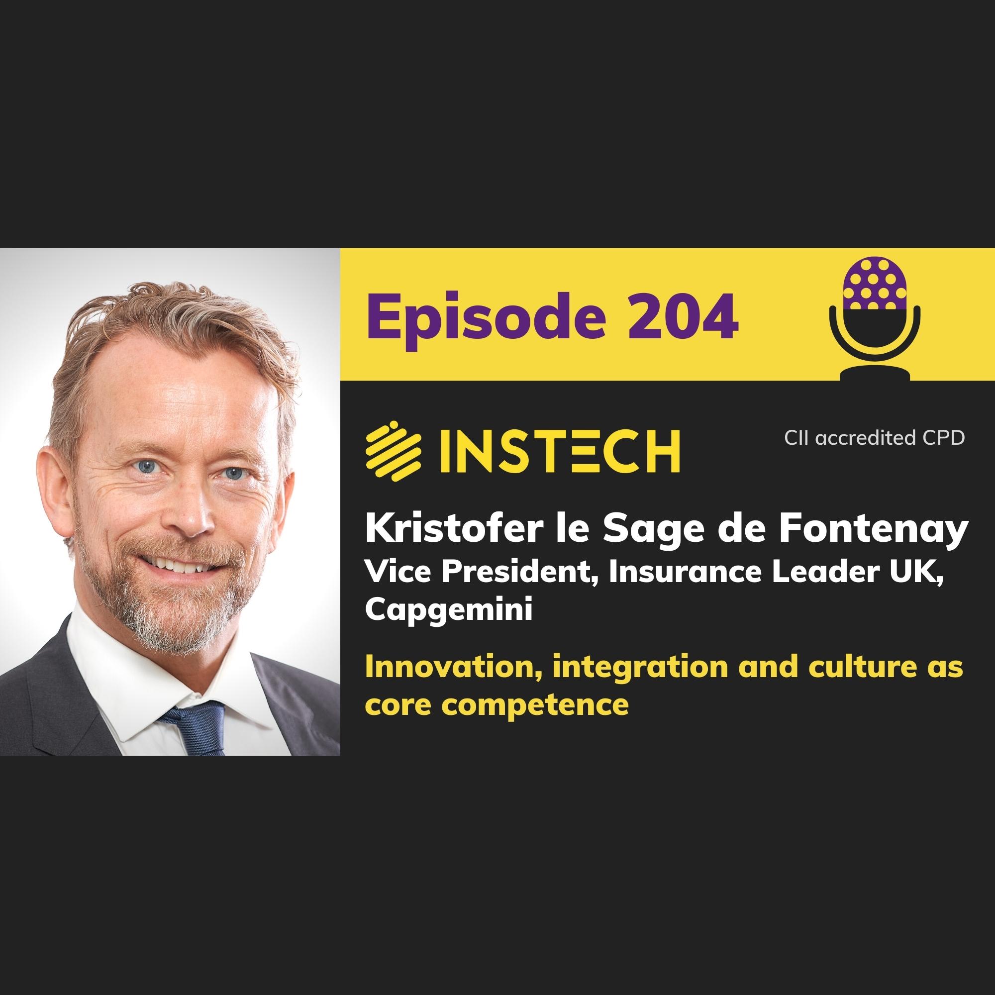 Kristofer le Sage de Fontenay: Vice President, Insurance Leader UK, Capgemini: Innovation, integration and culture as core competence (204)