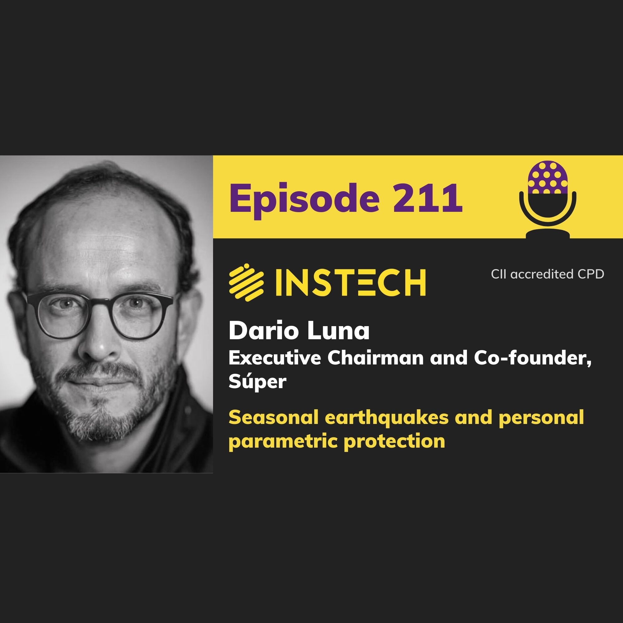 Dario Luna: Executive Chairman and Co-founder, Súper: Seasonal earthquakes and personal parametric protection (211)