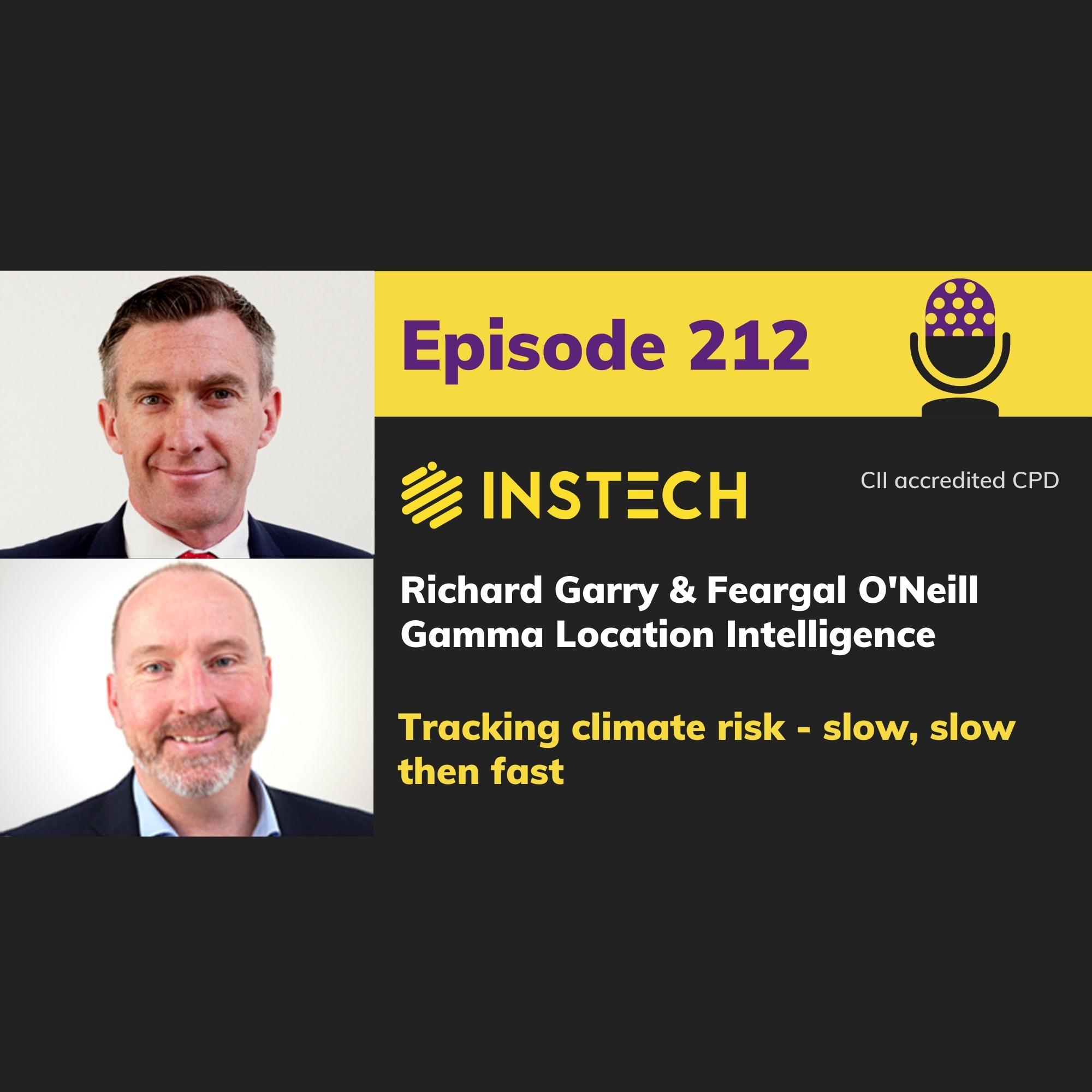 Richard Garry & Feargal O’Neill: Gamma Location Intelligence: Tracking climate risk - slow, slow then fast (212)