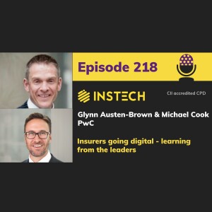 Glynn Austen-Brown & Michael Cook: PwC: Insurers going digital - learning from the leaders (218)