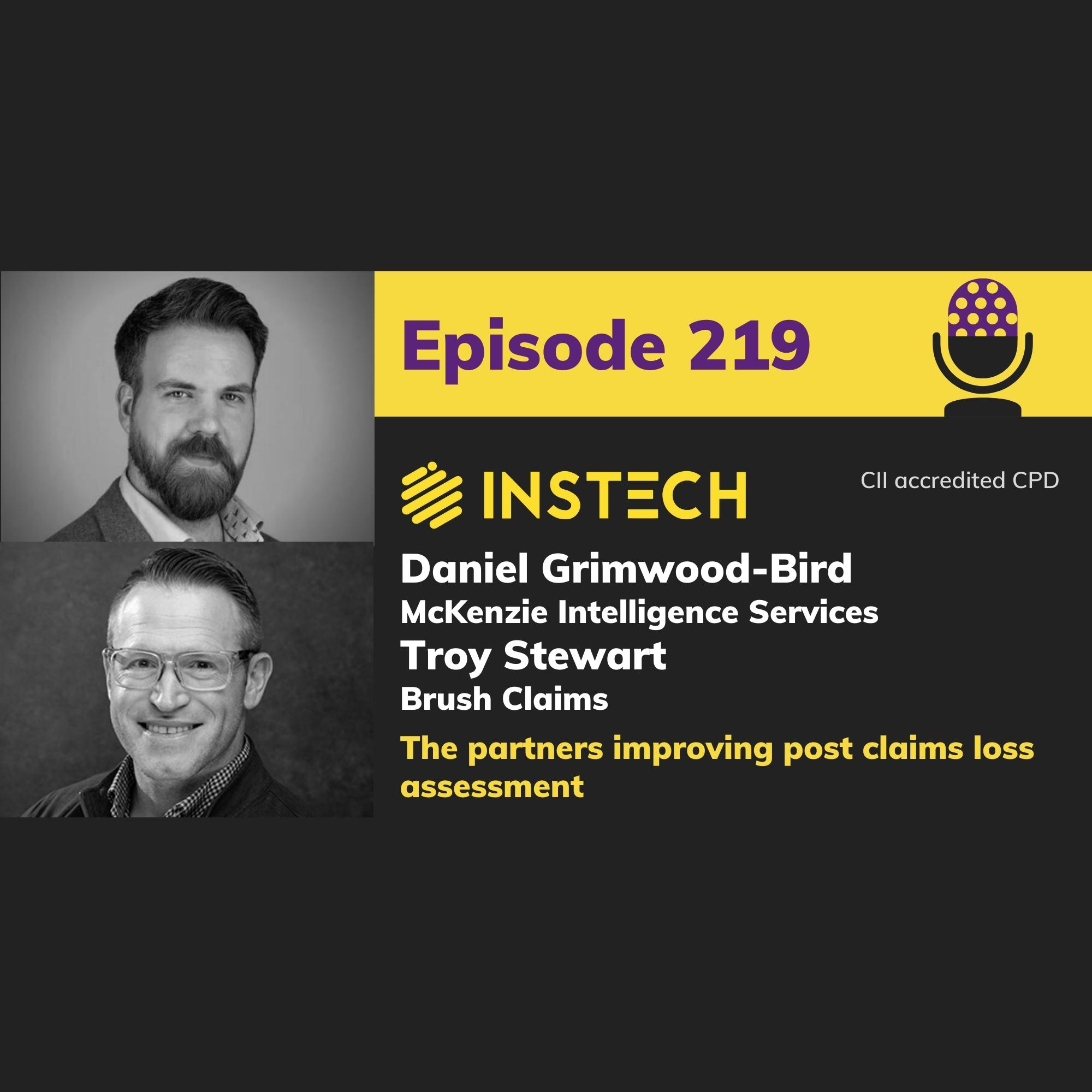 Daniel Grimwood-Bird, McKenzie Intelligence Services & Troy Stewart, Brush Claims: The partners improving post claims loss assessment (219)