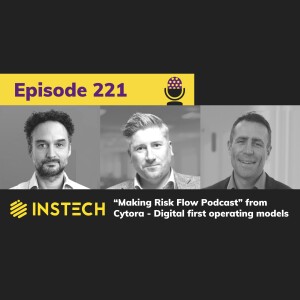 “Making Risk Flow Podcast” from Cytora - Digital first operating models (221)
