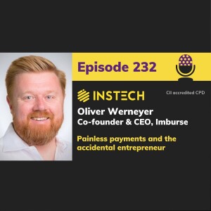 Oliver Werneyer: Co-founder and CEO, Imburse: Painless payments and the accidental entrepreneur (232)