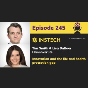 Tim Smith & Lisa Balboa: Hannover  Re: Innovation and the Life and Health protection gap (245)