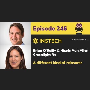 Brian O’Reilly and Nicole Van Allen: Greenlight Re: A different kind of reinsurer (246)