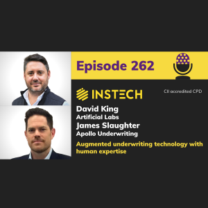 David King, Artificial Labs & James Slaughter, Apollo Underwriting: Augmented underwriting technology with human expertise (262)