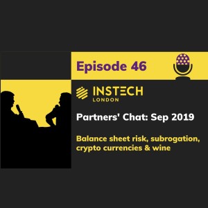 Balance sheet risk, subrogation, crypto currencies & wine; the Partners' chat (46)