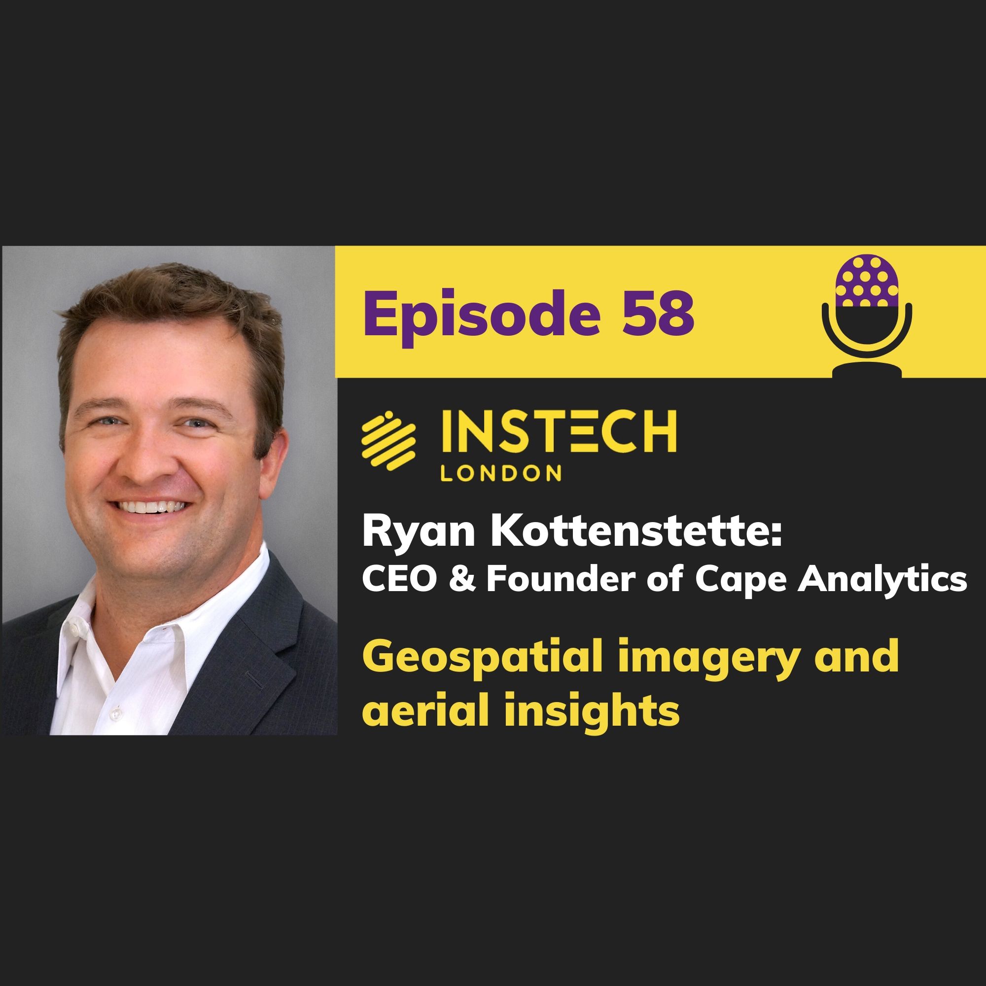 Ryan Kottenstette: CEO & Founder of Cape Analytics: Geospatial imagery and aerial insights (58)