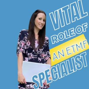 The Vital Role of an eTMF Specialist in Clinical Research