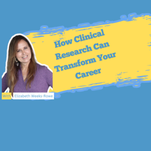 How Clinical Research Can Transform Your Career