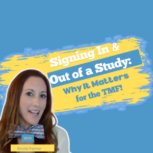 The Smallest TMF Mistake That Could Cost You BIG! Why Signing In & Out of a Study Matters More Than You Think