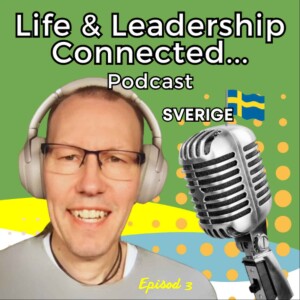 Episod 3 Life & Leadership Connected Podcast Sverige - Charles Kridiotis
