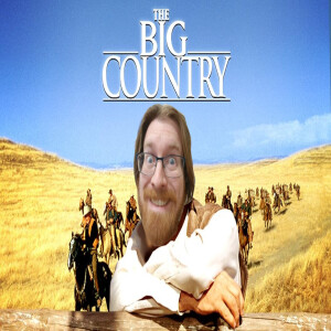 The Big Country (1958) | You Want Me to Watch WHAT?!