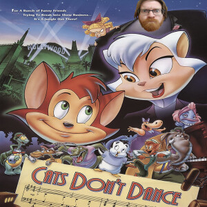 Cats Don’t Dance | You Want Me to Watch WHAT?!