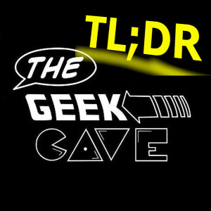 Geek Cave TL;DR -- What the Cyberpunk?