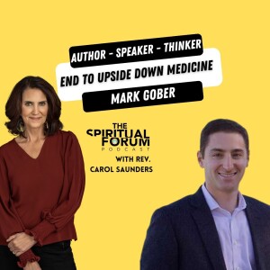 An End to Upside Down Medicine with Mark Gober - EP 242