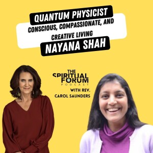Conscious, Compassionate, and Creative Living with Dr. Nayana Shah - EP 251