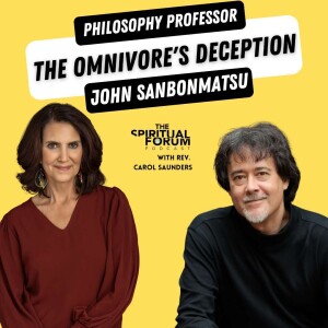 The Omnivore's Deception with John Sanbonmatsu - EP 315