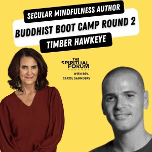 Buddhist Boot Camp Round 2 with Timber Hawkeye - EP 313