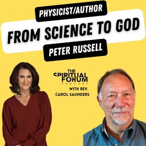 From Science to God with Peter Russell - EP 276