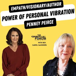 The Power of Personal Vibration with Penney Peirce - EP 283