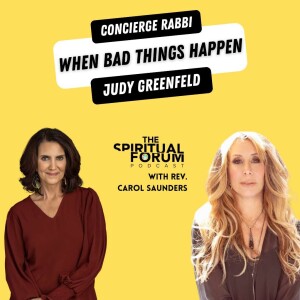When Bad Things Happen to Good People with Rabbi Judy Greenfeld - EP 257