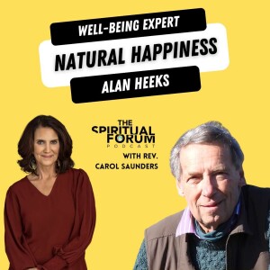 Natural Happiness with Alan Heeks  - EP 256