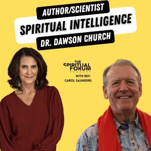 Awaken Your Spiritual Intelligence with Dr. Dawson Church - EP 307