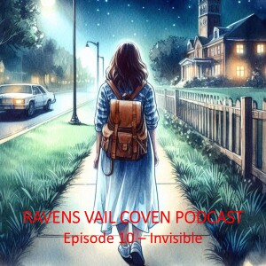 The Ravens Vail Coven:  “Invisible” by Tiffany Weathers