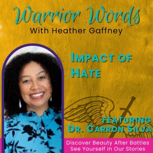 106. The Impact of Hate on Society & on Families wth Dr. Carron Silva (SR)